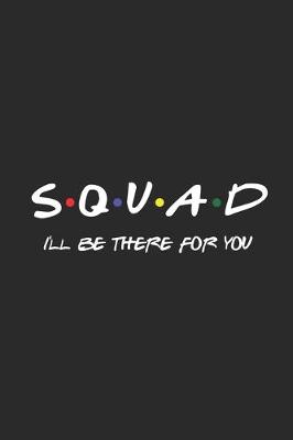 Book cover for Squad I'll Be There For You