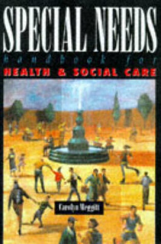 Cover of A Special Needs Handbook for Health and Social Care