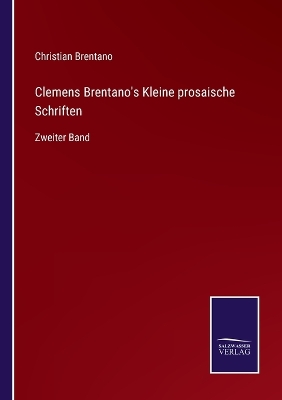 Book cover for Clemens Brentano's Kleine prosaische Schriften