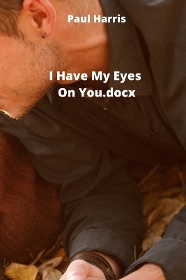 Book cover for I Have My Eyes On You