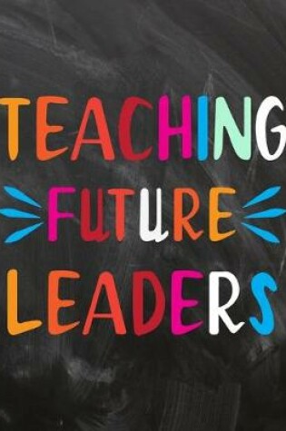 Cover of Teaching Future Leaders