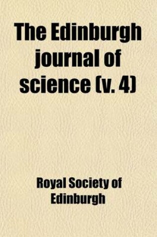 Cover of The Edinburgh Journal of Science Volume 4