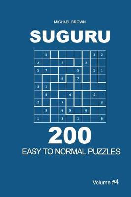 Book cover for Suguru - 200 Easy to Normal Puzzles 9x9 (Volume 4)