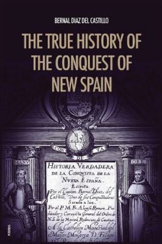 Cover of The True History of the Conquest of New Spain