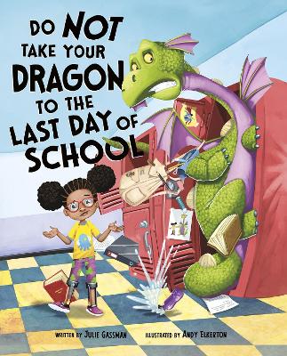 Book cover for Do Not Take Your Dragon to the Last Day of School