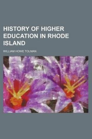 Cover of History of Higher Education in Rhode Island (Volume 18)