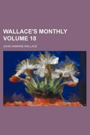 Cover of Wallace's Monthly Volume 18