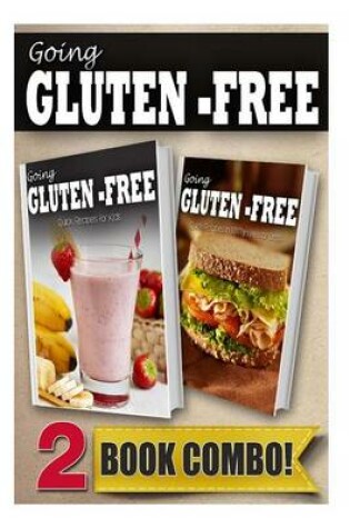 Cover of Gluten-Free Recipes for Kids and Gluten-Free Quick Recipes in 10 Minutes or Less