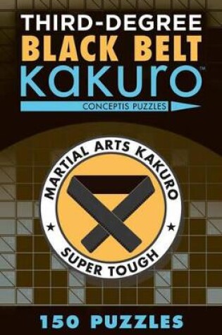 Cover of Third-Degree Black Belt Kakuro
