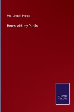 Cover of Hours with my Pupils