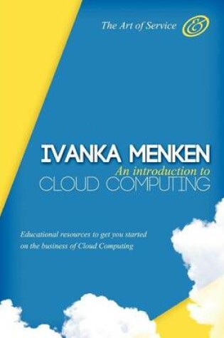 Cover of An Introduction to Cloud Computing - Educational Resources to Get You Started on the Business of Cloud Computing