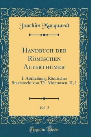 Cover of Handbuch Der Roemischen Alterthumer, Vol. 2