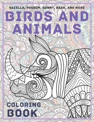 Cover of Birds and Animals - Coloring Book - Gazella, Possum, Bunny, Bear, and more