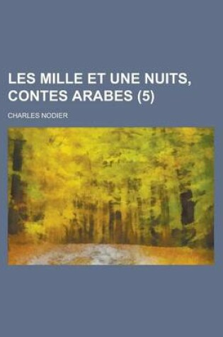 Cover of Les Mille Et Une Nuits, Contes Arabes (5 )