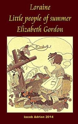 Book cover for Loraine Little people of summer Elizabeth Gordon