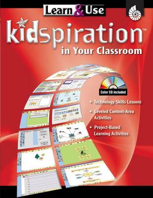 Cover of Learn & Use Kidspiration in Your Classroom