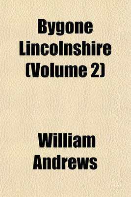 Book cover for Bygone Lincolnshire (Volume 2)