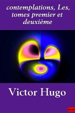 Cover of Contemplations, Les, Tomes Premier Et Deuxieme