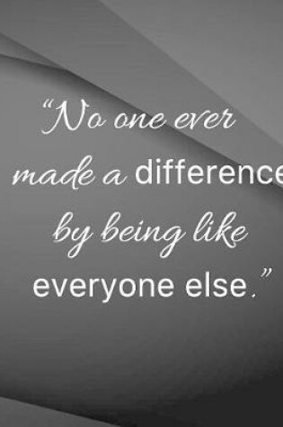 Cover of No one ever made a difference by being like everyone else