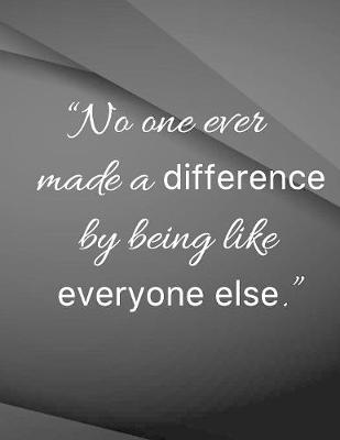 Book cover for No one ever made a difference by being like everyone else