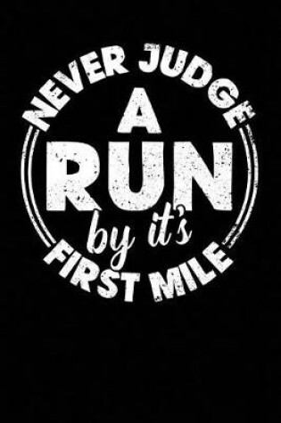 Cover of Never Judge a Run by It's First Mile