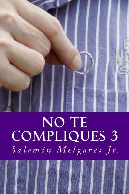 Book cover for No te compliques 3