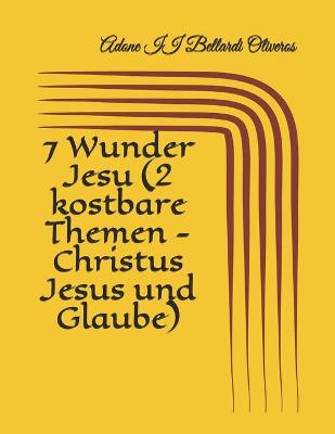 Book cover for 7 Wunder Jesu (2 kostbare Themen - Christus Jesus und Glaube)