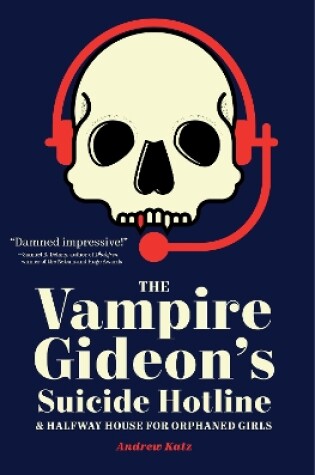 Cover of The Vampire Gideon's Suicide Hotline and Halfway House for Orphaned Girls