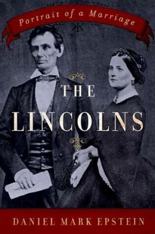 Cover of Lincolns, The: Portrait of a Marriage