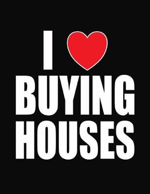 Book cover for I Love Buying Houses