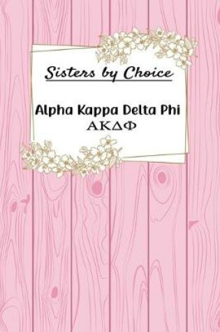 Cover of Sisters by Choice Alpha Kappa Delta Phi