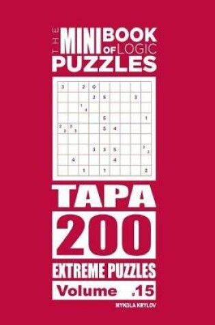 Cover of The Mini Book of Logic Puzzles - Tapa 200 Extreme (Volume 15)