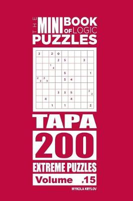 Book cover for The Mini Book of Logic Puzzles - Tapa 200 Extreme (Volume 15)