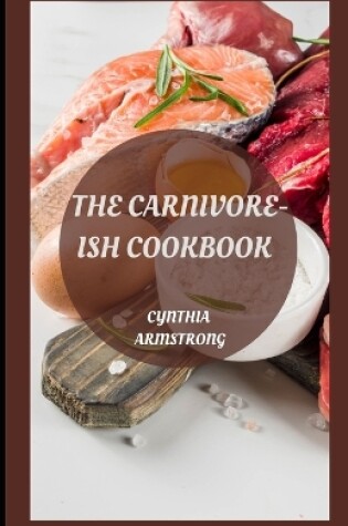 Cover of The Carnivore-Ish Cookbook