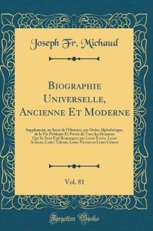 Cover of Biographie Universelle, Ancienne Et Moderne, Vol. 81