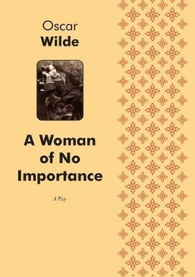 Book cover for A Woman of No Importance A Play in Four Acts