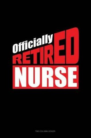 Cover of Officially Retired Nurse