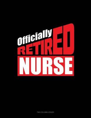 Cover of Officially Retired Nurse