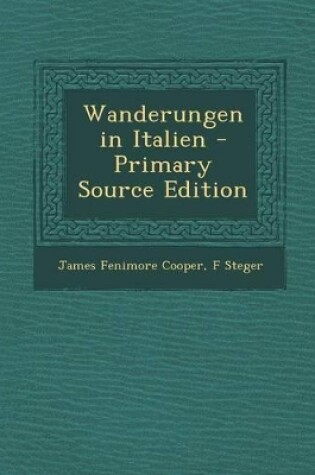 Cover of Wanderungen in Italien - Primary Source Edition