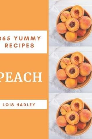 Cover of 365 Yummy Peach Recipes