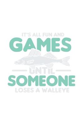 Book cover for It Was All Fun And Games Until Someone Loses A Walleye