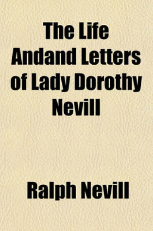 Cover of The Life Andand Letters of Lady Dorothy Nevill