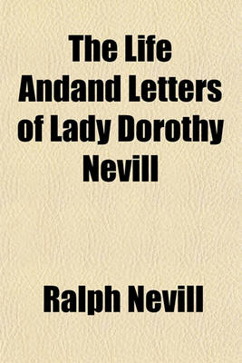 Book cover for The Life Andand Letters of Lady Dorothy Nevill