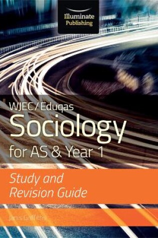 Cover of WJEC/Eduqas Sociology for AS & Year 1: Study & Revision Guide