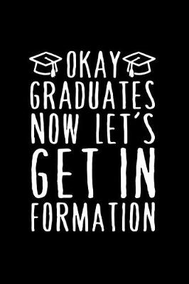 Book cover for Ok Graduates Let's Get In Formation