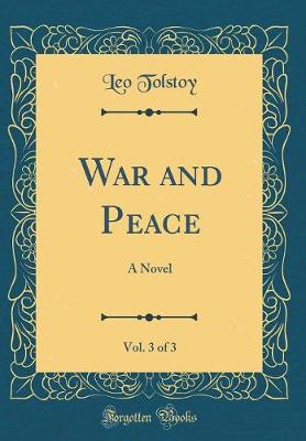 Book cover for War and Peace, Vol. 3 of 3: A Novel (Classic Reprint)