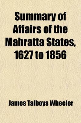 Book cover for Summary of Affairs of the Mahratta States, 1627 to 1856