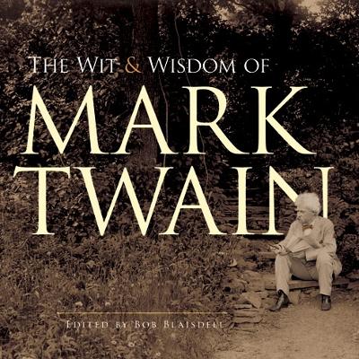 Cover of The Wit and Wisdom of Mark Twain