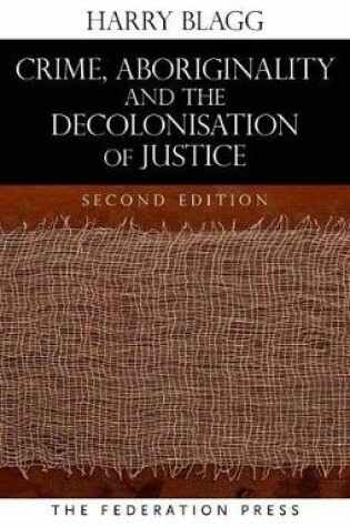 Cover of Crime, Aboriginality and the Decolonisation of Justice