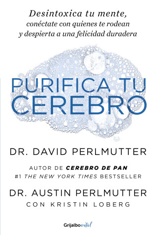 Cover of Purifica tu cerebro: Desintoxica tu mente para tener claridad mental, lograr relaciones profundas y alcanzar la felicidad duradera / Brain Wash : Detox Your